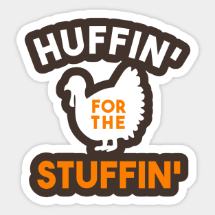 Huffin For The Stuffin Sticker